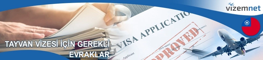 Tayvan Vizesi için Gerekli Evraklar