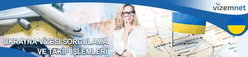 Ukrayna Vize Sorgulama ve Takip İşlemleri