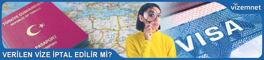 Verilen Vize İptal Edilir Mi?