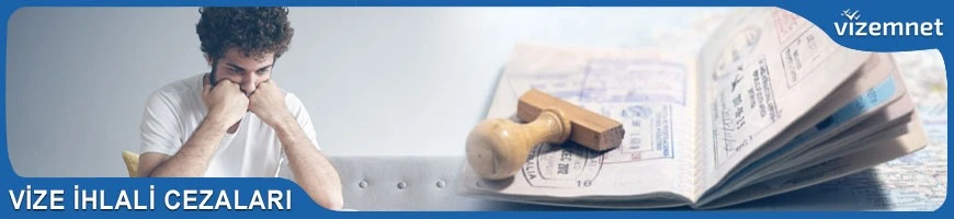 Vize İhlali Cezaları