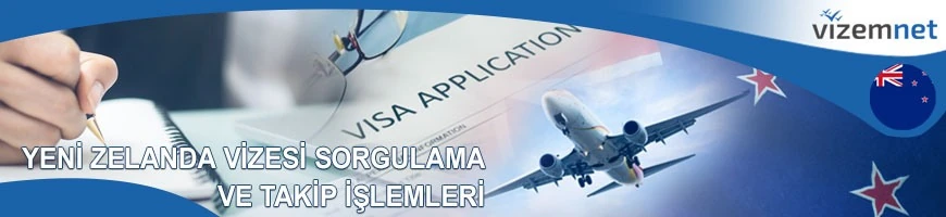 Yeni Zelanda Vize Sorgulama ve Takip İşlemleri