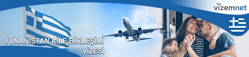 Yunanistan Aile Birleşimi Vizesi
